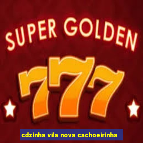 cdzinha vila nova cachoeirinha